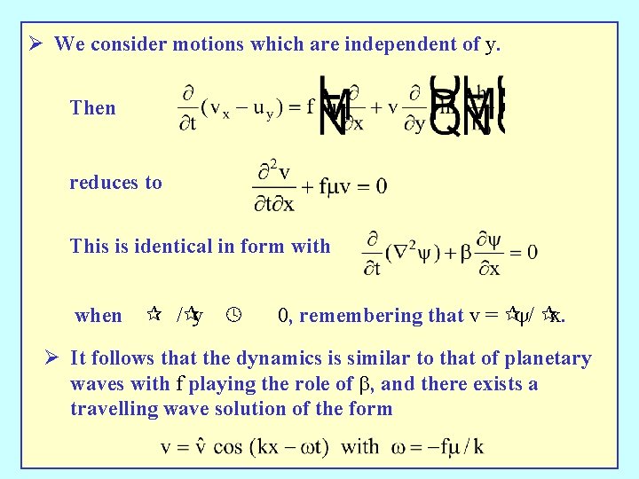 Ø We consider motions which are independent of y. Then reduces to This is