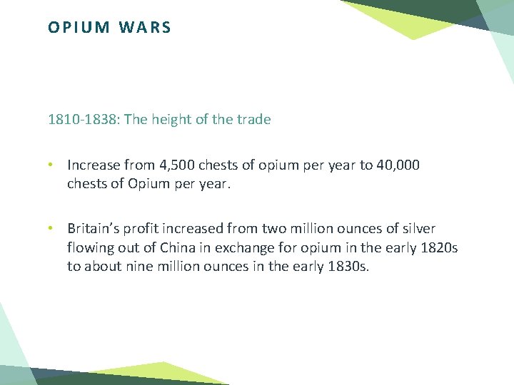 OPIUM WARS 1810 -1838: The height of the trade • Increase from 4, 500