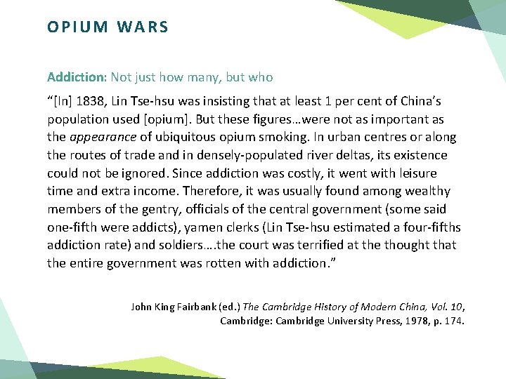 OPIUM WARS Addiction: Not just how many, but who “[In] 1838, Lin Tse-hsu was