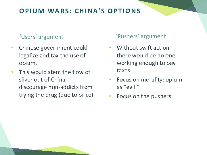 OPIUM WARS: CHINA’S OPTIONS ‘Users’ argument • Chinese government could legalize and tax the