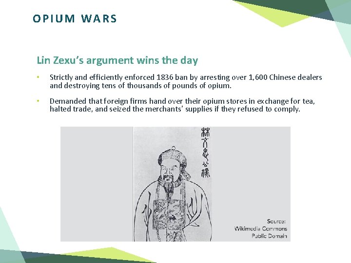 OPIUM WARS Lin Zexu’s argument wins the day • Strictly and efficiently enforced 1836