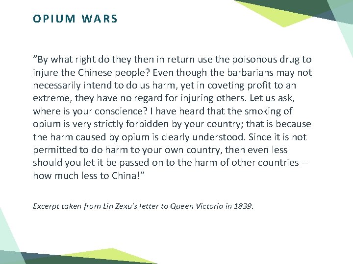 OPIUM WARS “By what right do they then in return use the poisonous drug