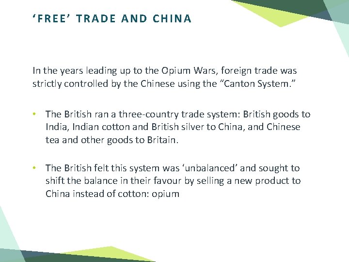 ‘FREE’ TRADE AND CHINA In the years leading up to the Opium Wars, foreign