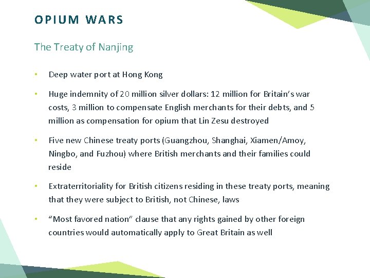 OPIUM WARS The Treaty of Nanjing • Deep water port at Hong Kong •