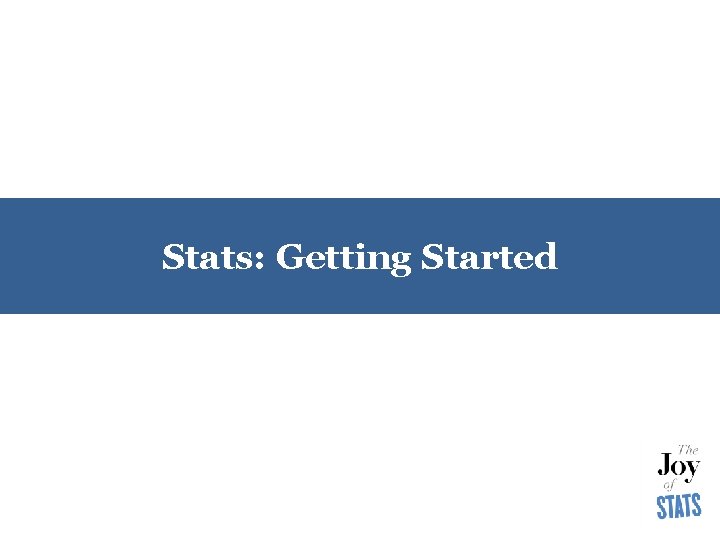 Stats: Getting Started 