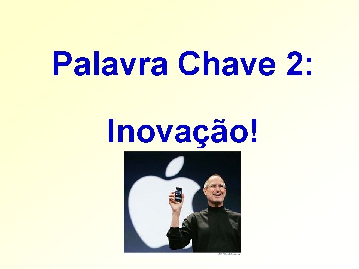 Palavra Chave 2: Inovação! Palavra Chave 2: Inovação!