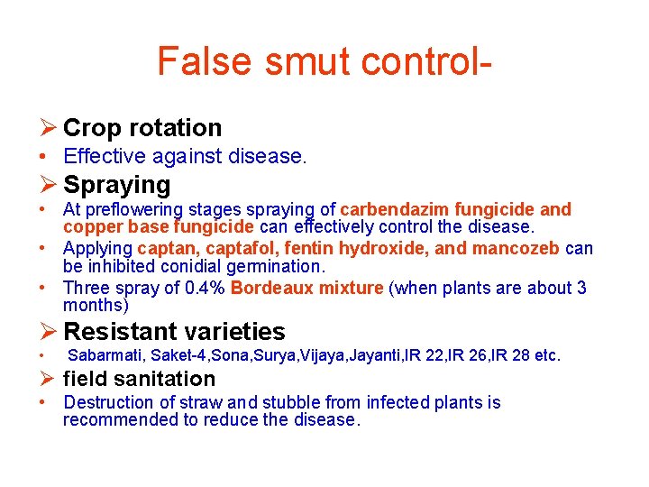 False smut controlØ Crop rotation • Effective against disease. Ø Spraying • At preflowering