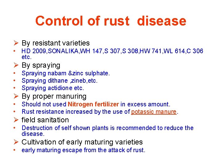 Control of rust disease Ø By resistant varieties • HD 2009, SONALIKA, WH 147,