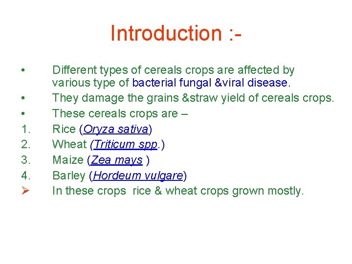 Introduction : • • • 1. 2. 3. 4. Ø Different types of cereals