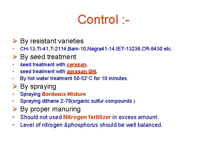 Control : Ø By resistant varieties • CH-13, TI-41, T-2114, Bam-10, Nagra 41 -14,