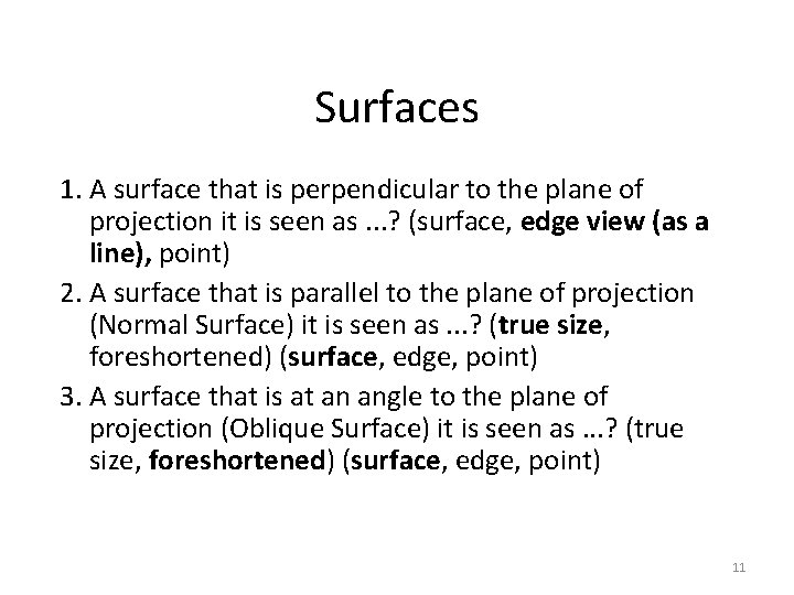Surfaces 1. A surface that is perpendicular to the plane of projection it is Surfaces 1. A surface that is perpendicular to the plane of projection it is