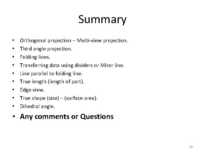 Summary • • • Orthogonal projection – Multi-view projection. Third angle projection. Folding lines. Summary • • • Orthogonal projection – Multi-view projection. Third angle projection. Folding lines.