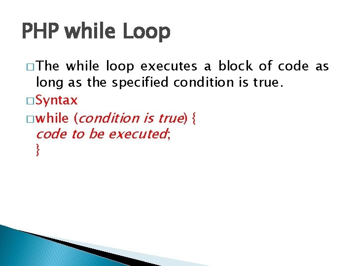 PHP while Loop � The while loop executes a block of code as long PHP while Loop � The while loop executes a block of code as long