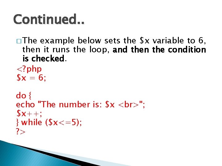 Continued. . � The example below sets the $x variable to 6, then it Continued. . � The example below sets the $x variable to 6, then it