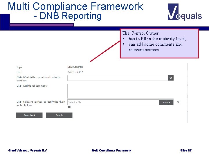 Multi Compliance Framework - DNB Reporting The Control Owner • has to fill in