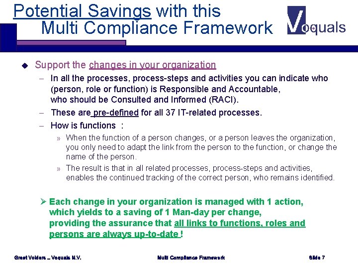 Potential Savings with this Multi Compliance Framework u Support the changes in your organization