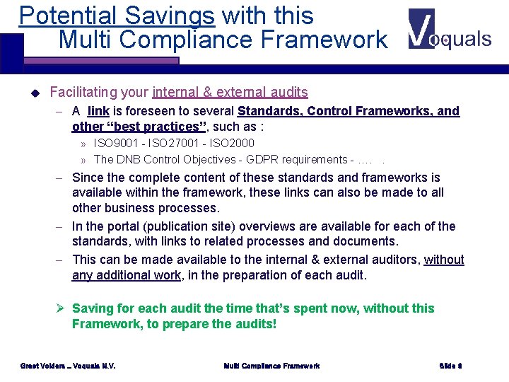 Potential Savings with this Multi Compliance Framework u Facilitating your internal & external audits