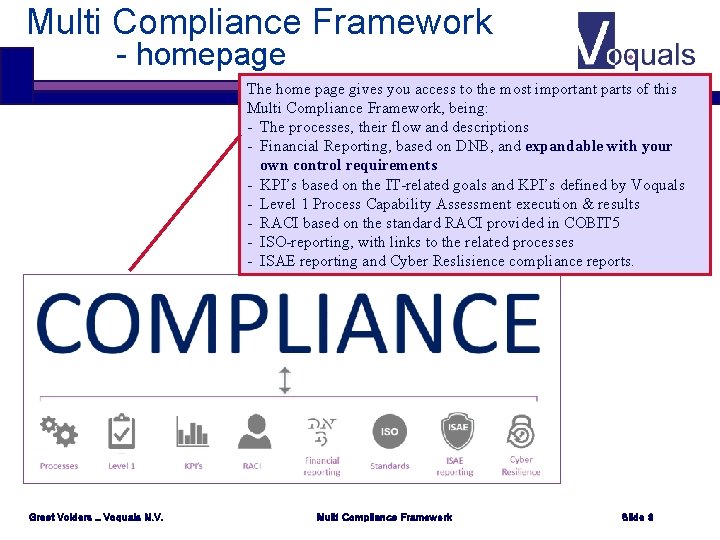 Multi Compliance Framework - homepage The home page gives you access to the most