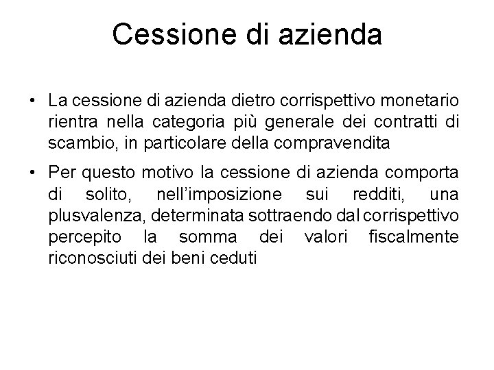 Cessione di azienda • La cessione di azienda dietro corrispettivo monetario rientra nella categoria