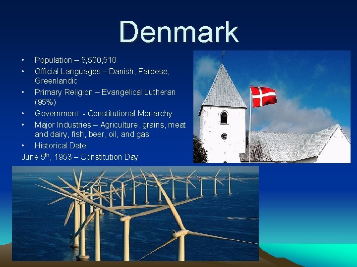 Denmark • • Population – 5, 500, 510 Official Languages – Danish, Faroese, Greenlandic