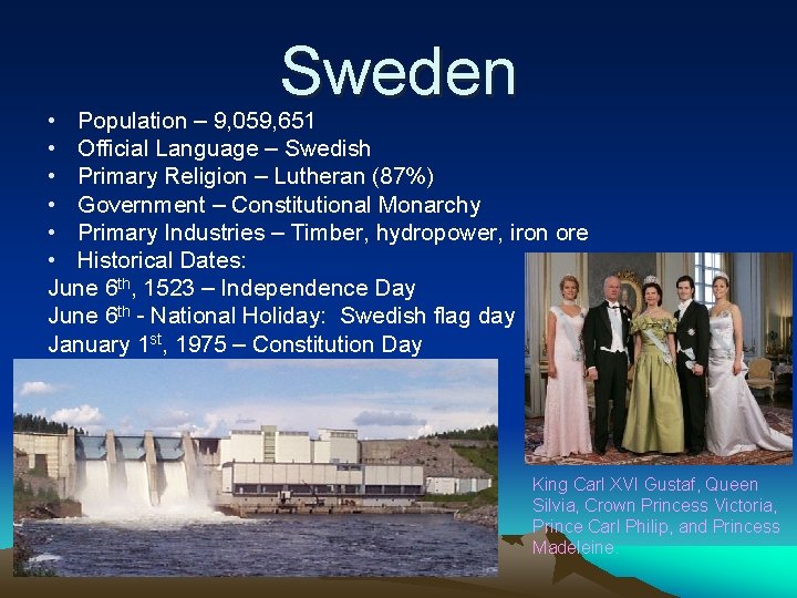 Sweden • Population – 9, 059, 651 • Official Language – Swedish • Primary