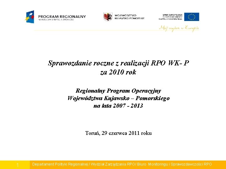 Sprawozdanie roczne z realizacji RPO WK- P za 2010 rok Regionalny Program Operacyjny Województwa