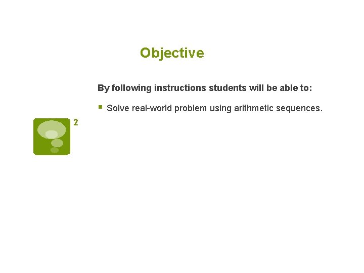 Objective By following instructions students will be able to: § Solve real-world problem using
