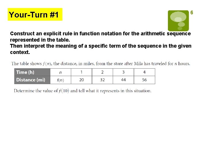 Your-Turn #1 6 Construct an explicit rule in function notation for the arithmetic sequence