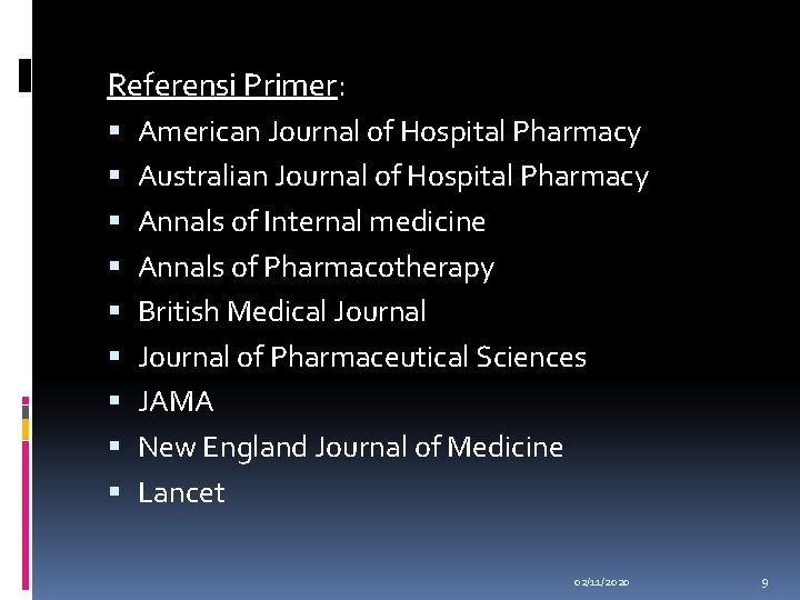 Referensi Primer: American Journal of Hospital Pharmacy Australian Journal of Hospital Pharmacy Annals of Referensi Primer: American Journal of Hospital Pharmacy Australian Journal of Hospital Pharmacy Annals of