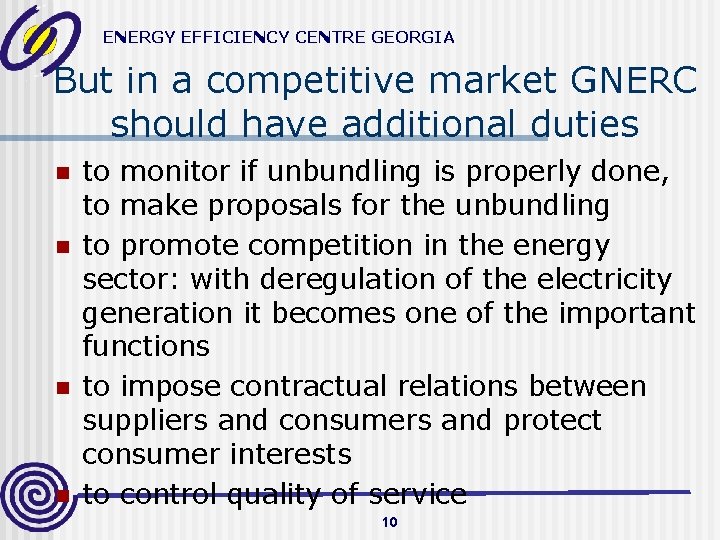 ENERGY EFFICIENCY CENTRE GEORGIA But in a competitive market GNERC should have additional duties