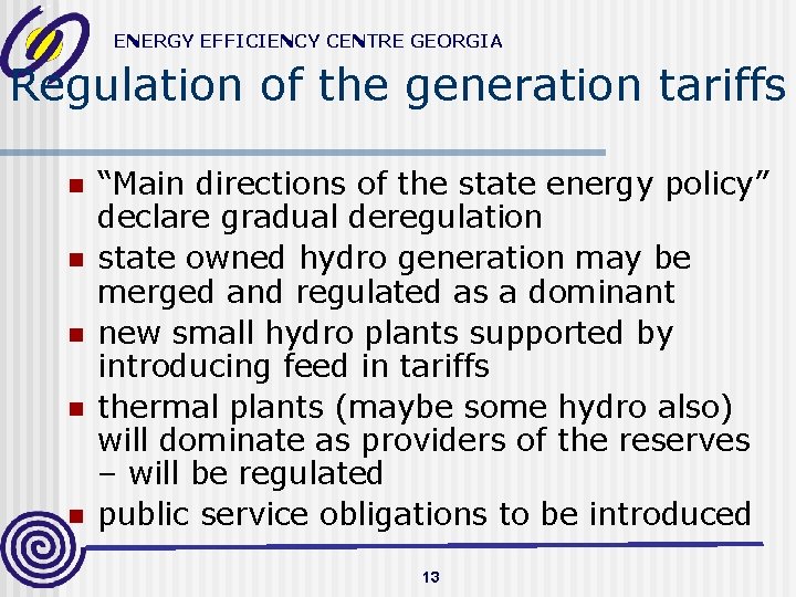 ENERGY EFFICIENCY CENTRE GEORGIA Regulation of the generation tariffs n n n “Main directions