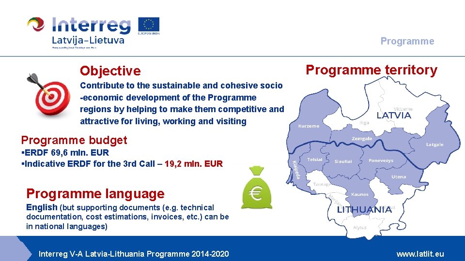 Programme Objective Programme territory Contribute to the sustainable and cohesive socio -economic development of