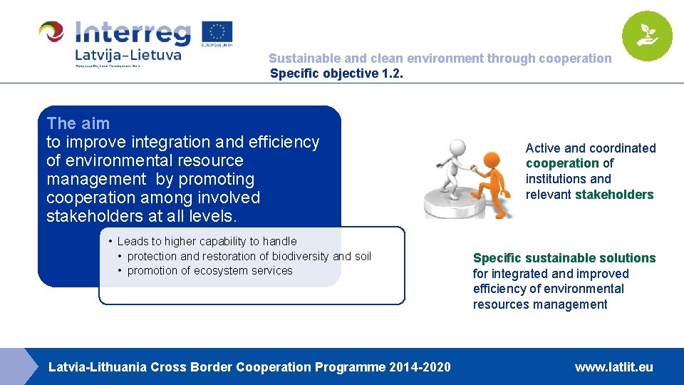 Sustainable and clean environment through cooperation Specific objective 1. 2. The aim to improve