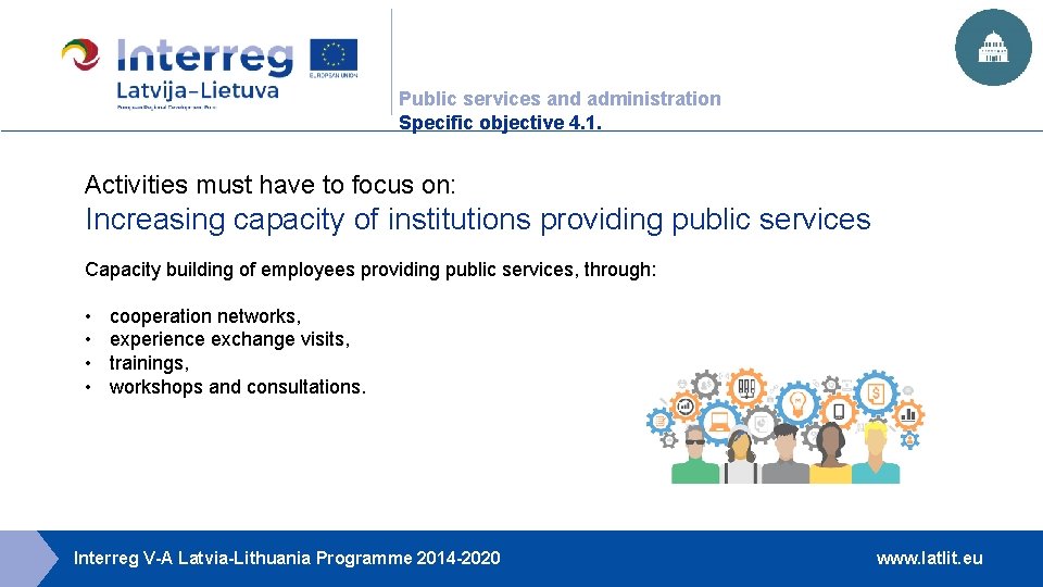Public services and administration Specific objective 4. 1. Activities must have to focus on: