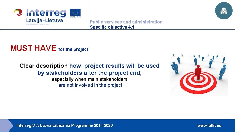 Public services and administration Specific objective 4. 1. MUST HAVE for the project: Clear