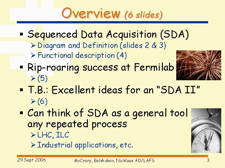 Overview (6 slides) § Sequenced Data Acquisition (SDA) Ø Diagram and Definition (slides 2