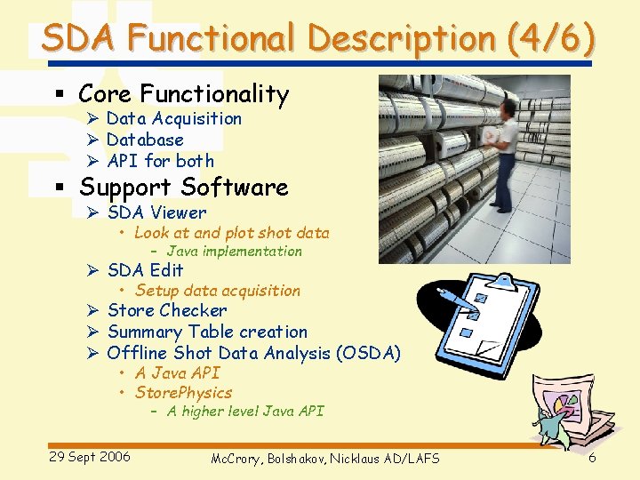 SDA Functional Description (4/6) § Core Functionality Ø Data Acquisition Ø Database Ø API