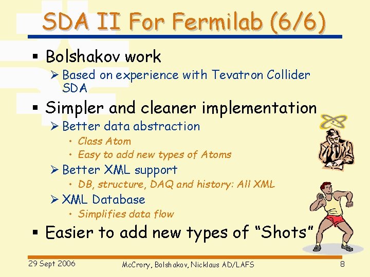 SDA II For Fermilab (6/6) § Bolshakov work Ø Based on experience with Tevatron
