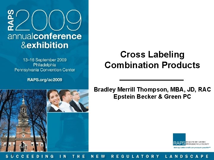 Cross Labeling Combination Products Bradley Merrill Thompson, MBA, JD, RAC Epstein Becker & Green