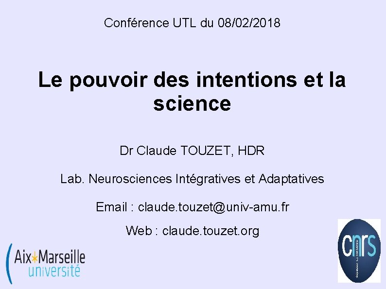 Conférence UTL du 08/02/2018 Le pouvoir des intentions et la science Dr Claude TOUZET,