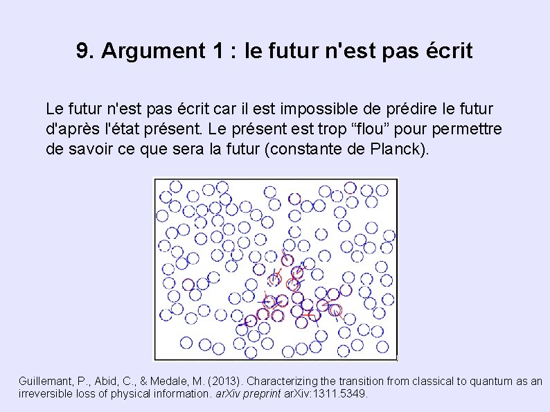 9. Argument 1 : le futur n'est pas écrit Le futur n'est pas écrit