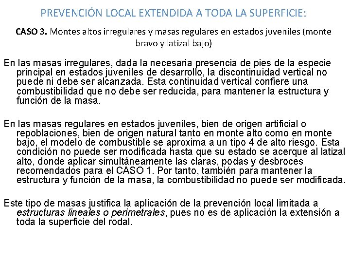 PREVENCIÓN LOCAL EXTENDIDA A TODA LA SUPERFICIE: CASO 3. Montes altos irregulares y masas