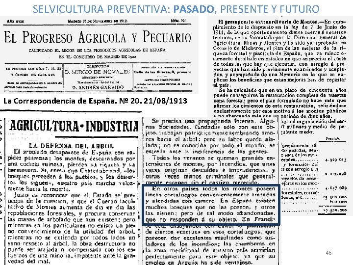 SELVICULTURA PREVENTIVA: PASADO, PRESENTE Y FUTURO La Correspondencia de España. Nº 20. 21/08/1913 46