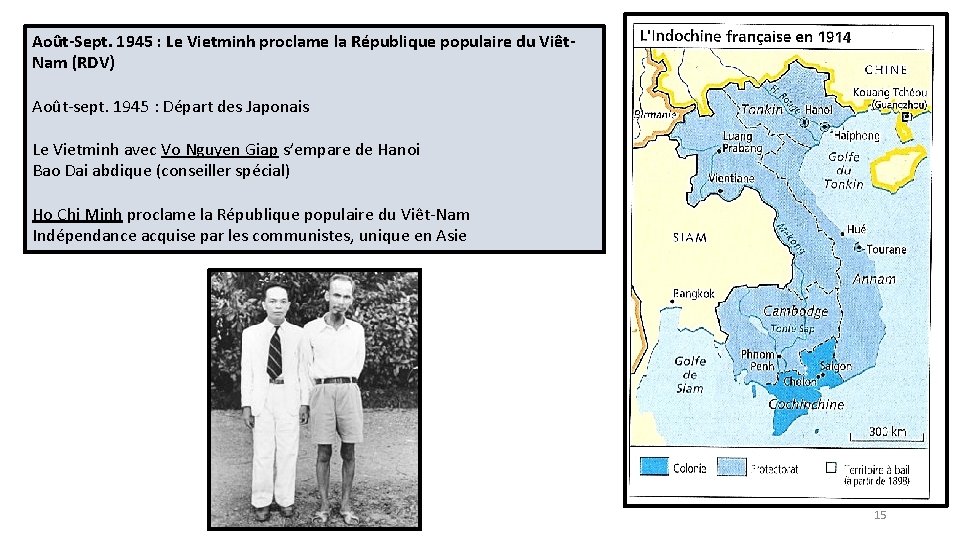 Août-Sept. 1945 : Le Vietminh proclame la République populaire du Viêt. Nam (RDV) Août-sept.
