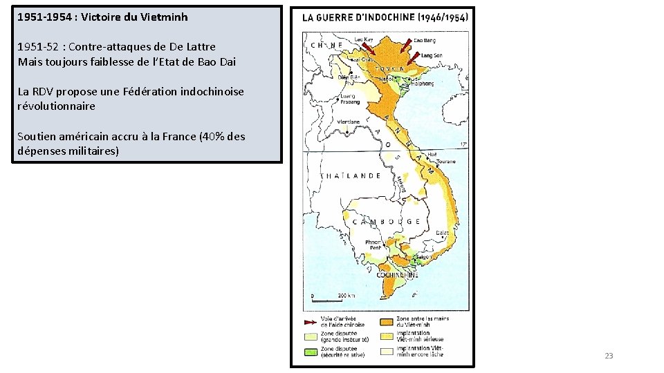 1951 -1954 : Victoire du Vietminh 1951 -52 : Contre-attaques de De Lattre Mais