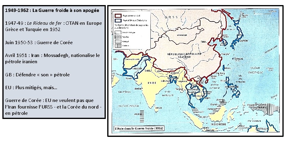 1949 -1962 : La Guerre froide à son apogée 1947 -49 : Le Rideau