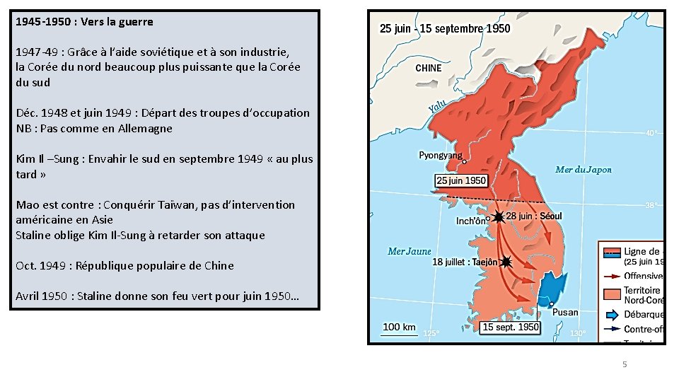 1945 -1950 : Vers la guerre 1947 -49 : Grâce à l’aide soviétique et