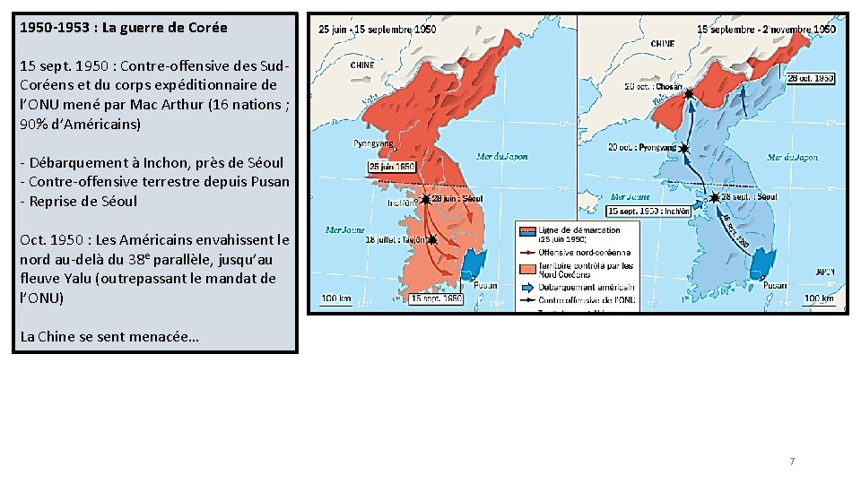 1950 -1953 : La guerre de Corée 15 sept. 1950 : Contre-offensive des Sud.