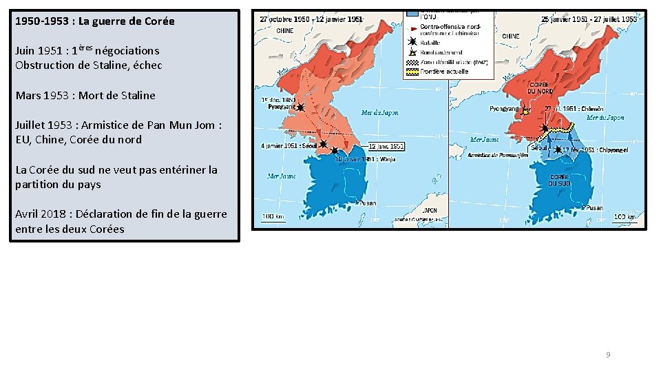 1950 -1953 : La guerre de Corée Juin 1951 : 1ères négociations Obstruction de