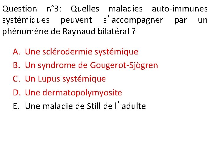 Question n° 3: Quelles maladies auto-immunes systémiques peuvent s’accompagner par un phénomène de Raynaud